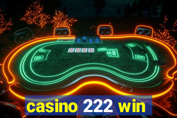 casino 222 win